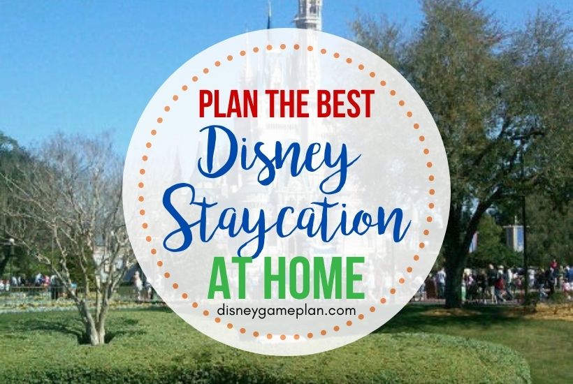 Disney Staycation Budget Planning Tips For Staying Home